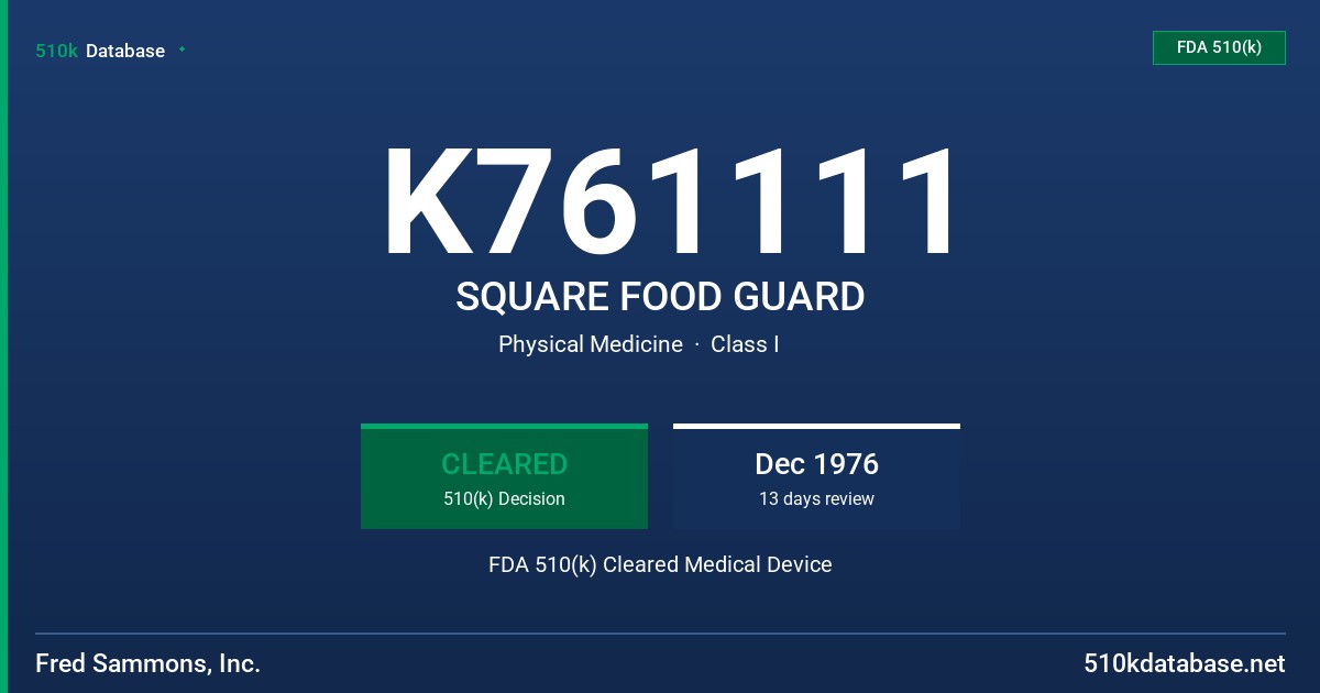 K761111 SQUARE FOOD GUARD FDA 510(k) Cleared Medical Device
