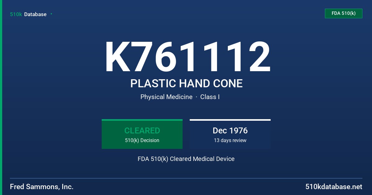 K761112 PLASTIC HAND CONE FDA 510(k) Cleared Medical Device