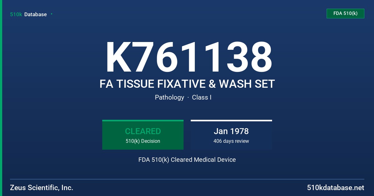 K761138 FA TISSUE FIXATIVE & WASH SET FDA 510(k) Cleared Medical Device