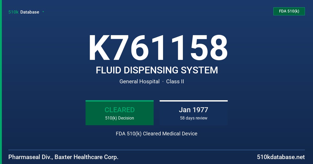K761158 FLUID DISPENSING SYSTEM FDA 510(k) Cleared Medical Device