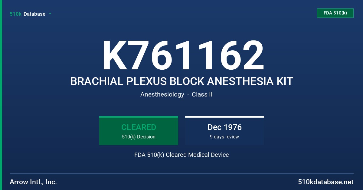K761162 BRACHIAL PLEXUS BLOCK ANESTHESIA KIT FDA 510(k) Cleared Medical Device