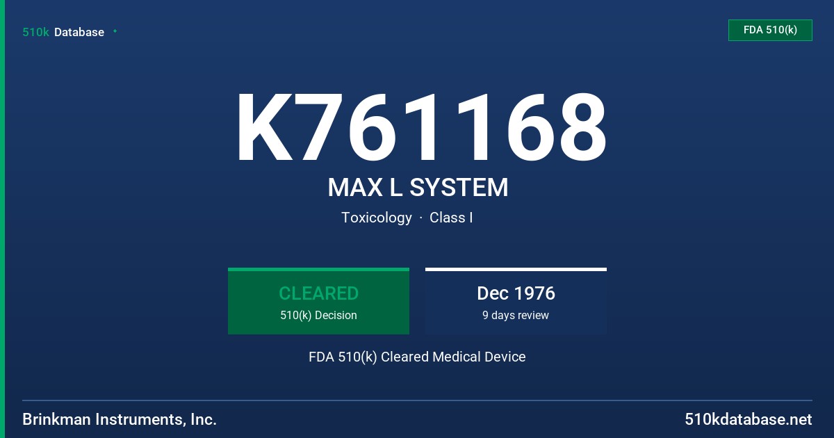 K761168 MAX L SYSTEM FDA 510(k) Cleared Medical Device