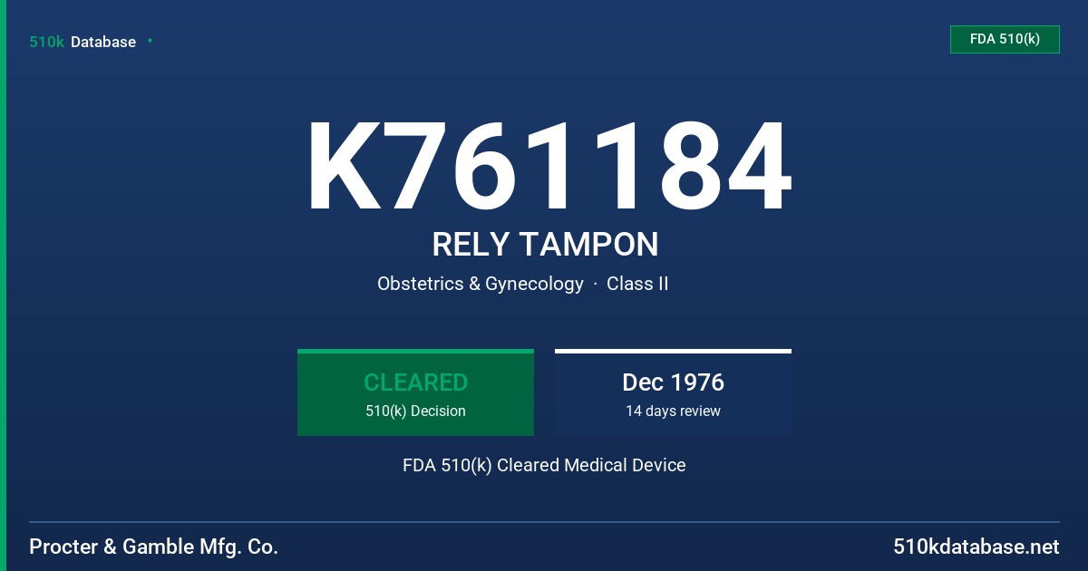 K761184 RELY TAMPON FDA 510(k) Cleared Medical Device