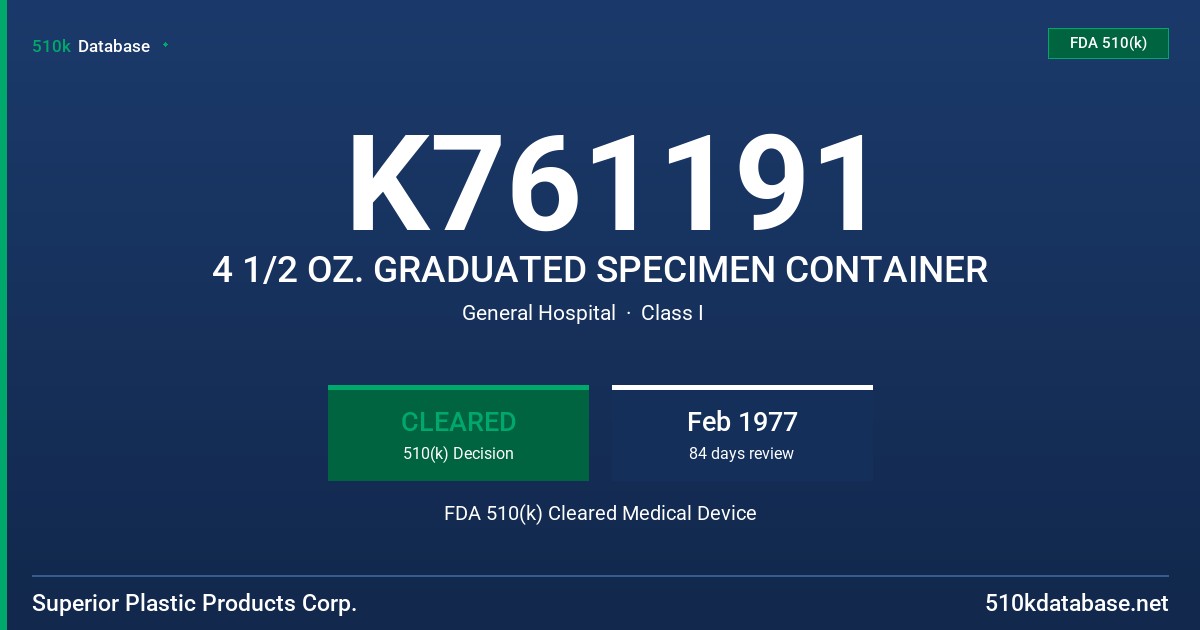 K761191 4 1/2 OZ. GRADUATED SPECIMEN CONTAINER FDA 510(k) Cleared Medical Device