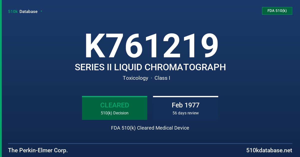 K761219 SERIES II LIQUID CHROMATOGRAPH FDA 510(k) Cleared Medical Device