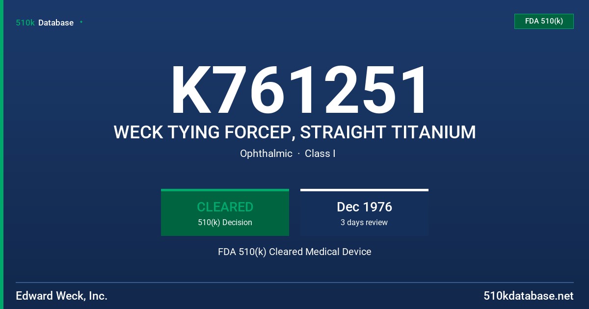 K761251 WECK TYING FORCEP, STRAIGHT TITANIUM FDA 510(k) Cleared Medical Device