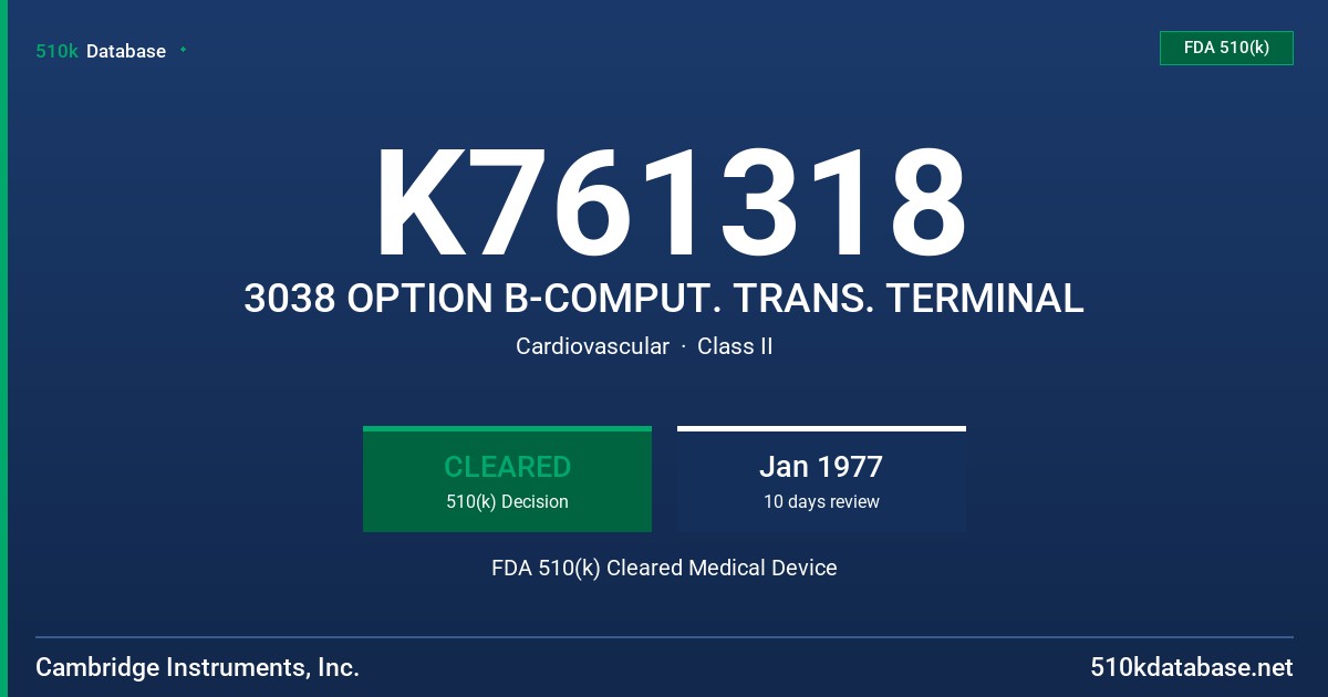 K761318 3038 OPTION B-COMPUT. TRANS. TERMINAL FDA 510(k) Cleared Medical Device