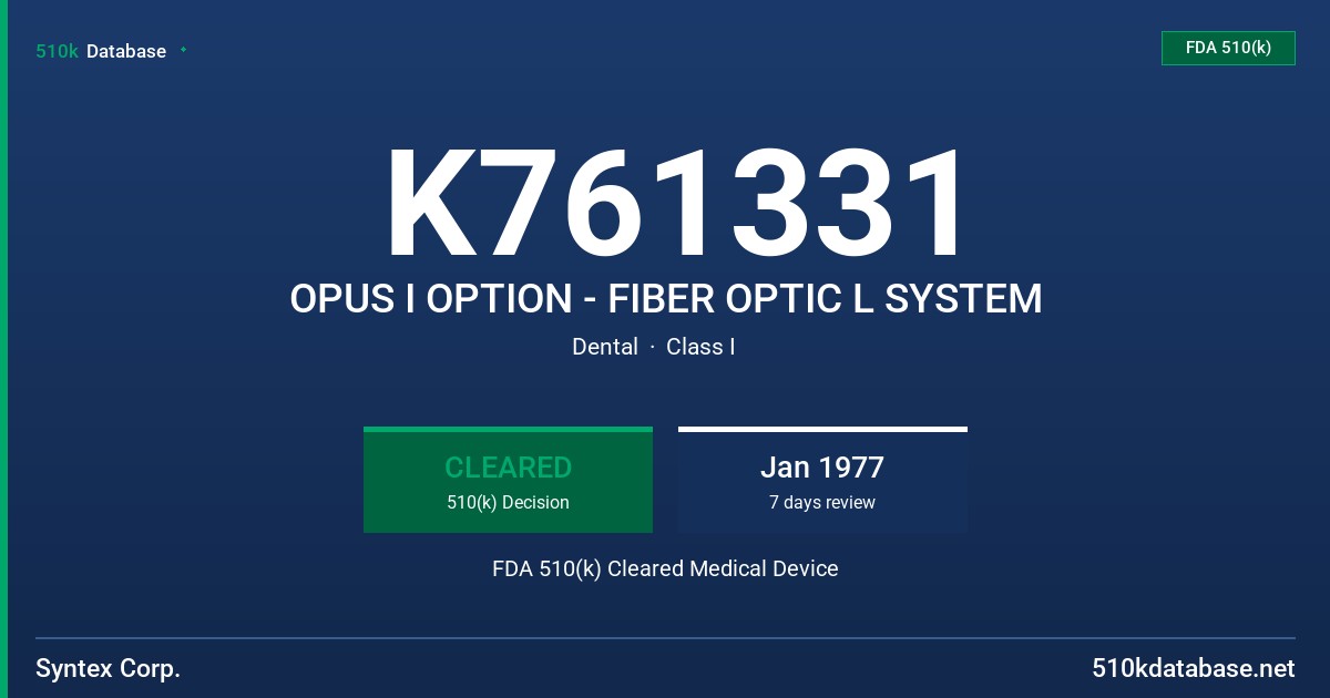 K761331 OPUS I OPTION - FIBER OPTIC L SYSTEM FDA 510(k) Cleared Medical Device