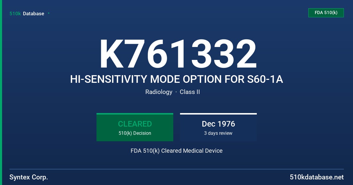 K761332 HI-SENSITIVITY MODE OPTION FOR S60-1A FDA 510(k) Cleared Medical Device