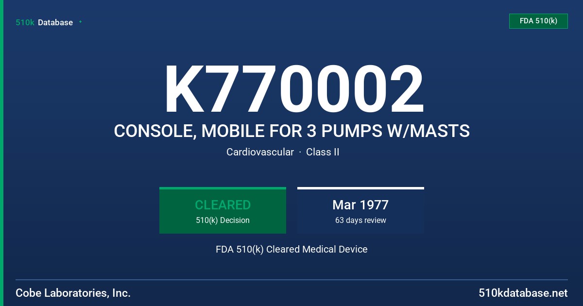 K770002 CONSOLE, MOBILE FOR 3 PUMPS W/MASTS FDA 510(k) Cleared Medical Device