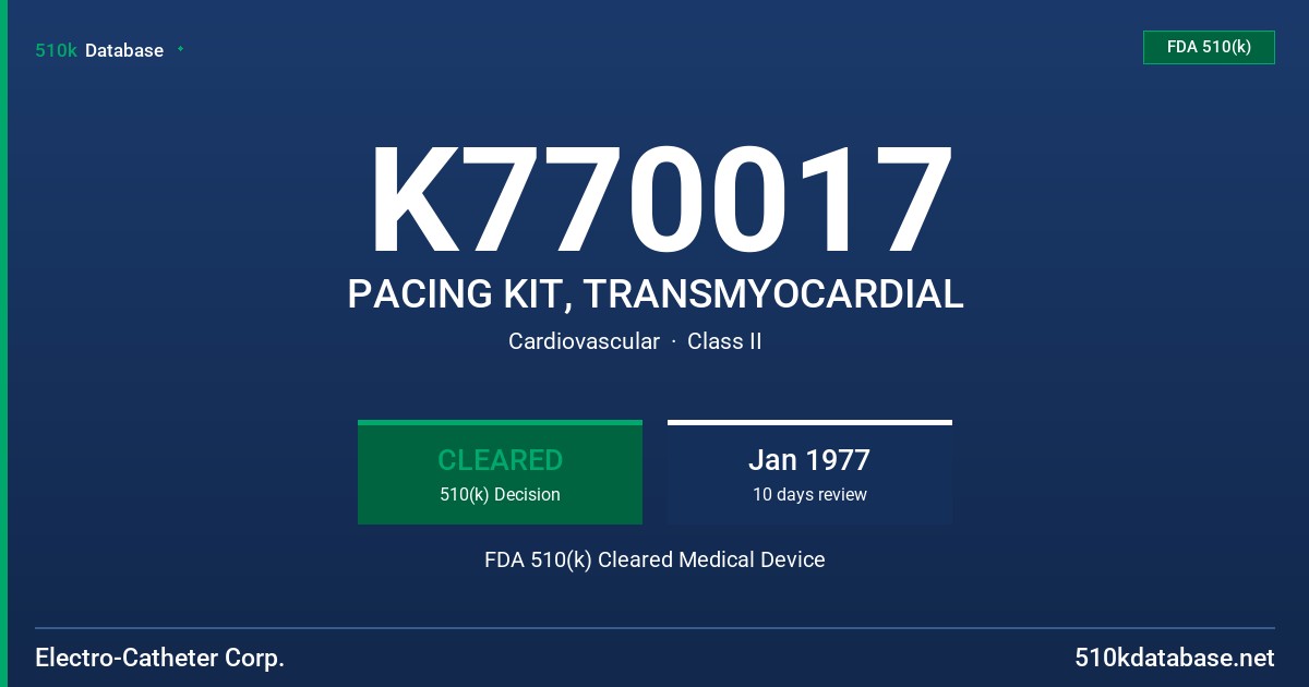 K770017 PACING KIT, TRANSMYOCARDIAL FDA 510(k) Cleared Medical Device