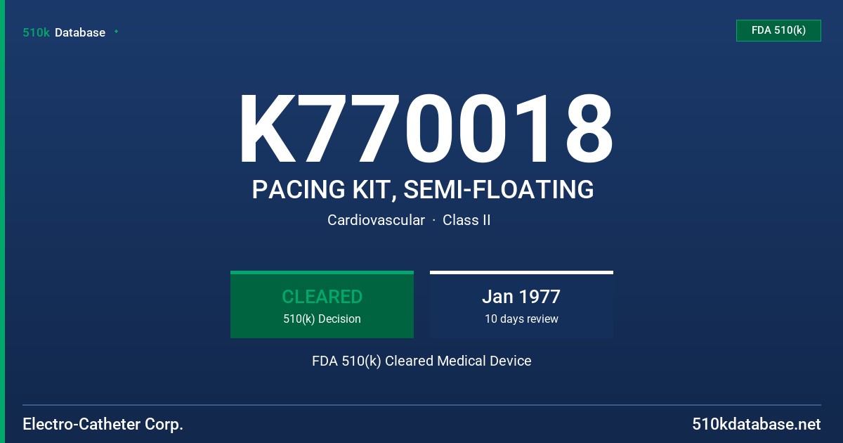 K770018 PACING KIT, SEMI-FLOATING FDA 510(k) Cleared Medical Device