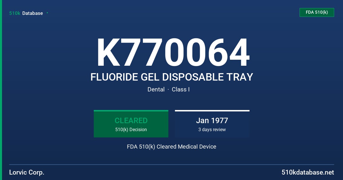 K770064 FLUORIDE GEL DISPOSABLE TRAY FDA 510(k) Cleared Medical Device