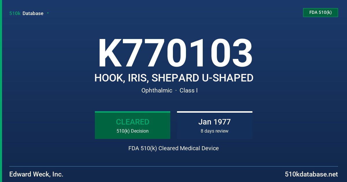 K770103 HOOK, IRIS, SHEPARD U-SHAPED FDA 510(k) Cleared Medical Device