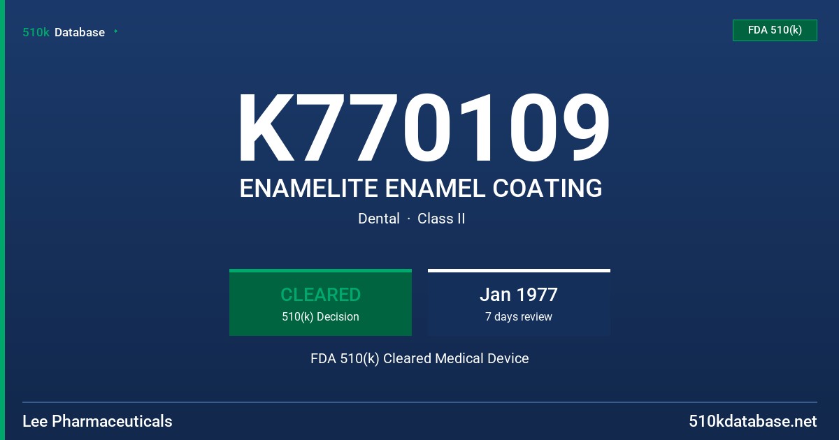 K770109 ENAMELITE ENAMEL COATING FDA 510(k) Cleared Medical Device
