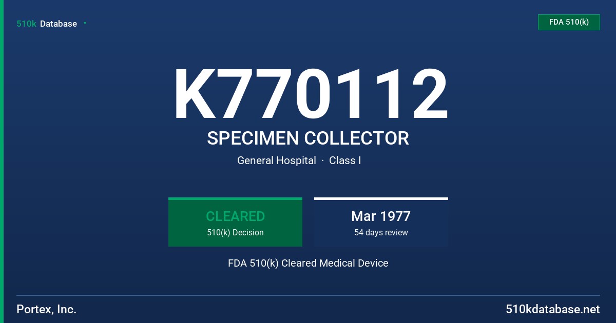 K770112 SPECIMEN COLLECTOR FDA 510(k) Cleared Medical Device