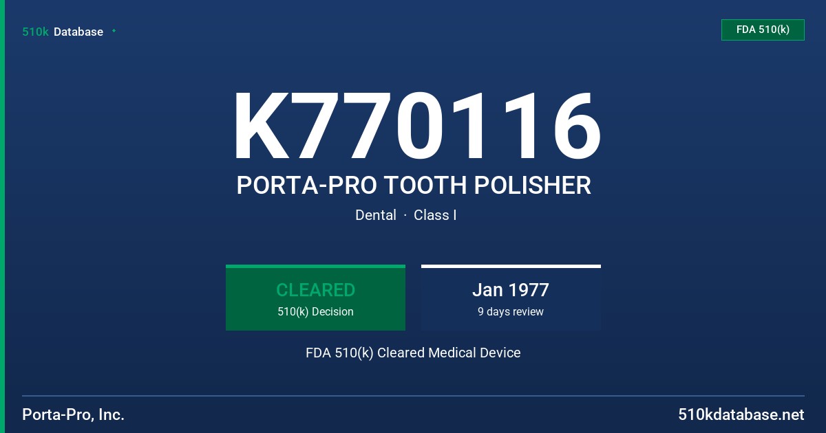K770116 PORTA-PRO TOOTH POLISHER FDA 510(k) Cleared Medical Device