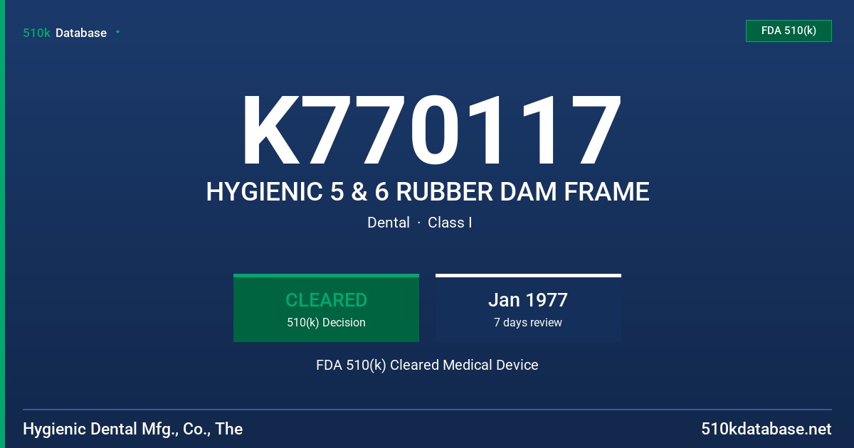 K770117 HYGIENIC 5 & 6 RUBBER DAM FRAME FDA 510(k) Cleared Medical Device