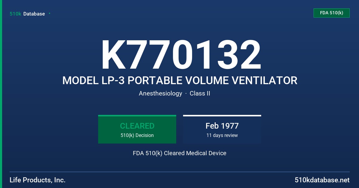 K770132 MODEL LP-3 PORTABLE VOLUME VENTILATOR FDA 510(k) Cleared Medical Device