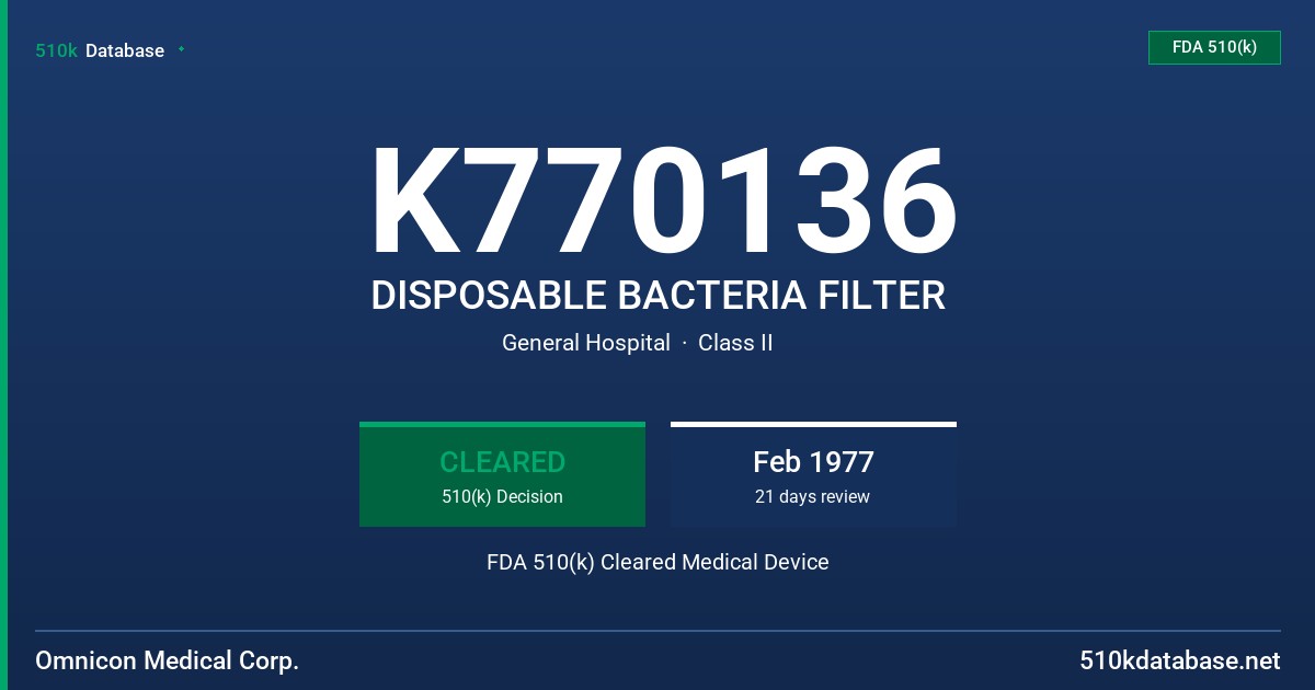 K770136 DISPOSABLE BACTERIA FILTER FDA 510(k) Cleared Medical Device