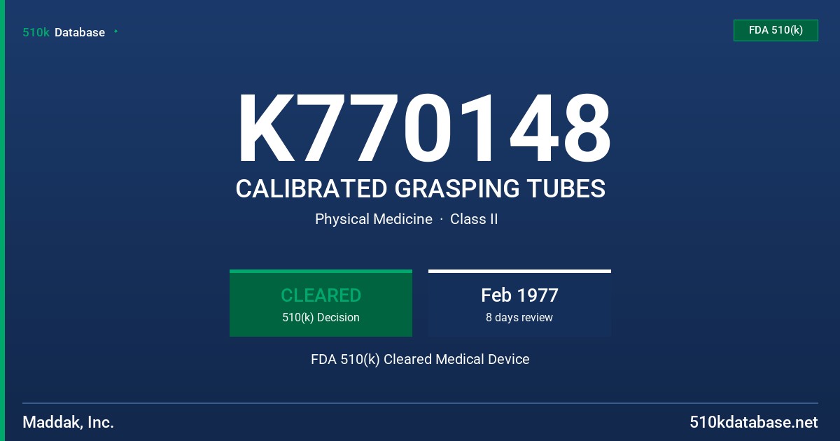 K770148 CALIBRATED GRASPING TUBES FDA 510(k) Cleared Medical Device