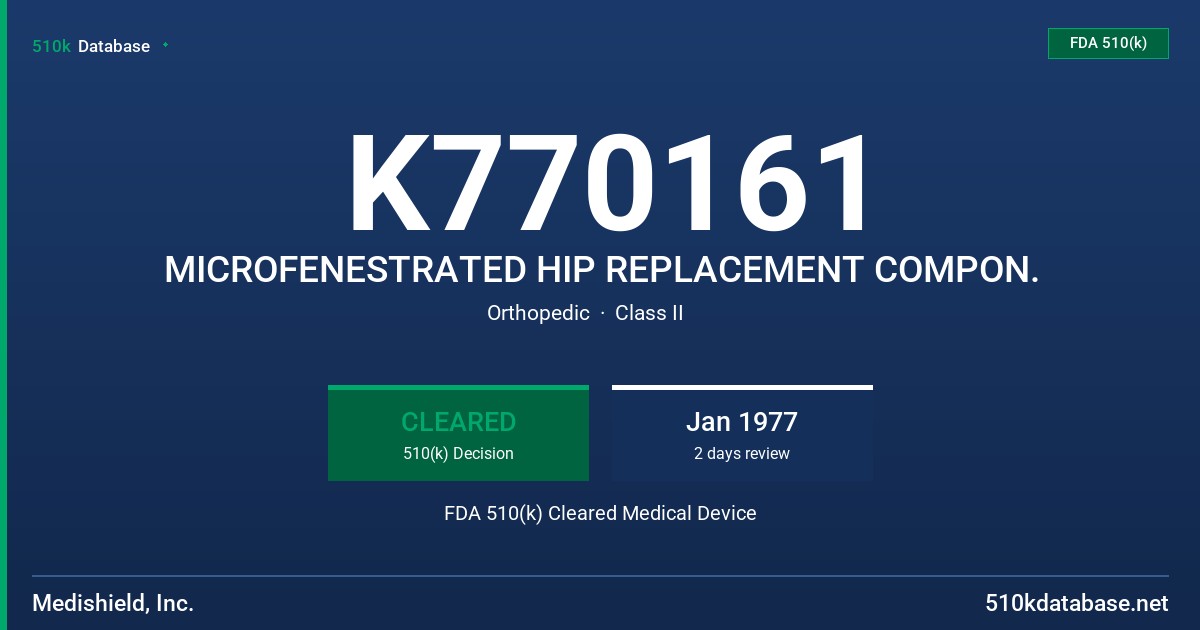 K770161 MICROFENESTRATED HIP REPLACEMENT COMPON. FDA 510(k) Cleared Medical Device