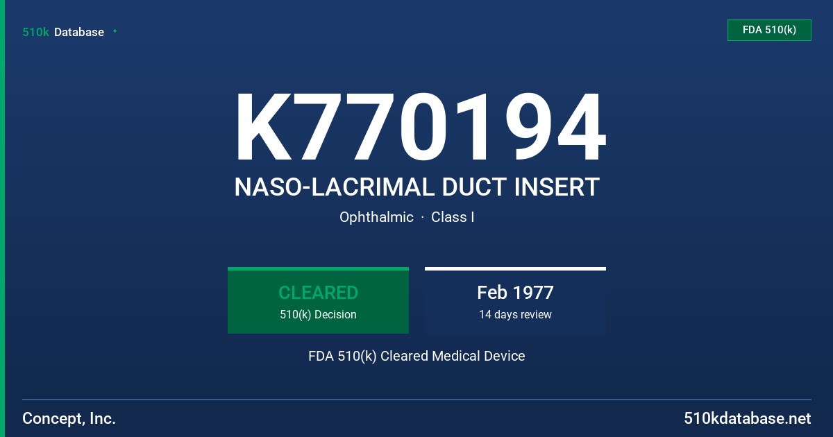 K770194 NASO-LACRIMAL DUCT INSERT FDA 510(k) Cleared Medical Device