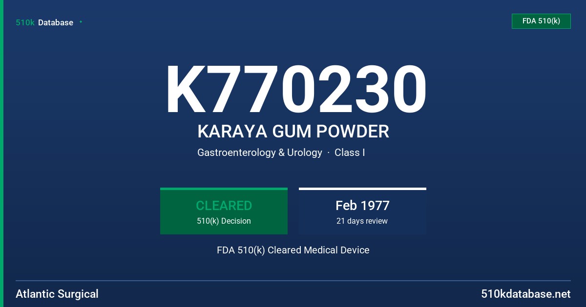 K770230 KARAYA GUM POWDER FDA 510(k) Cleared Medical Device