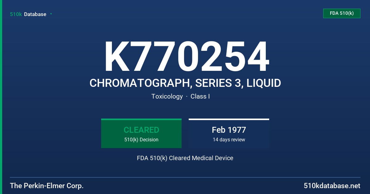 K770254 CHROMATOGRAPH, SERIES 3, LIQUID FDA 510(k) Cleared Medical Device