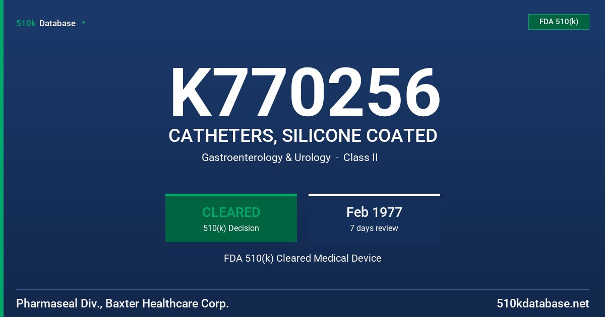K770256 CATHETERS, SILICONE COATED FDA 510(k) Cleared Medical Device