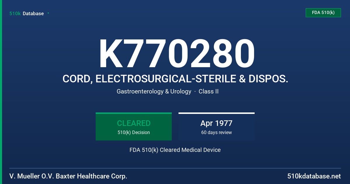 K770280 CORD, ELECTROSURGICAL-STERILE & DISPOS. FDA 510(k) Cleared Medical Device