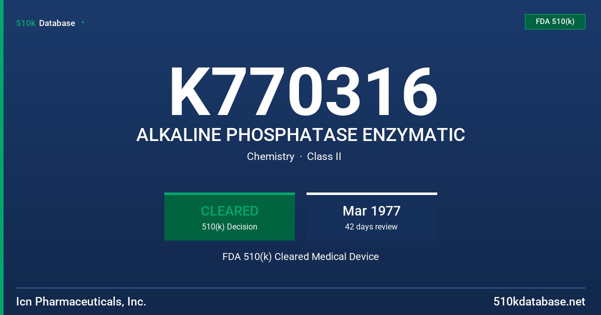 K770316 ALKALINE PHOSPHATASE ENZYMATIC FDA 510(k) Cleared Medical Device