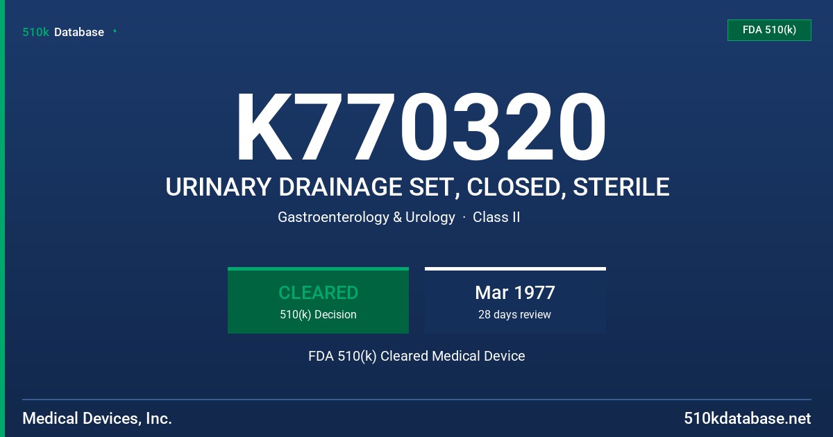 K770320 URINARY DRAINAGE SET, CLOSED, STERILE FDA 510(k) Cleared Medical Device