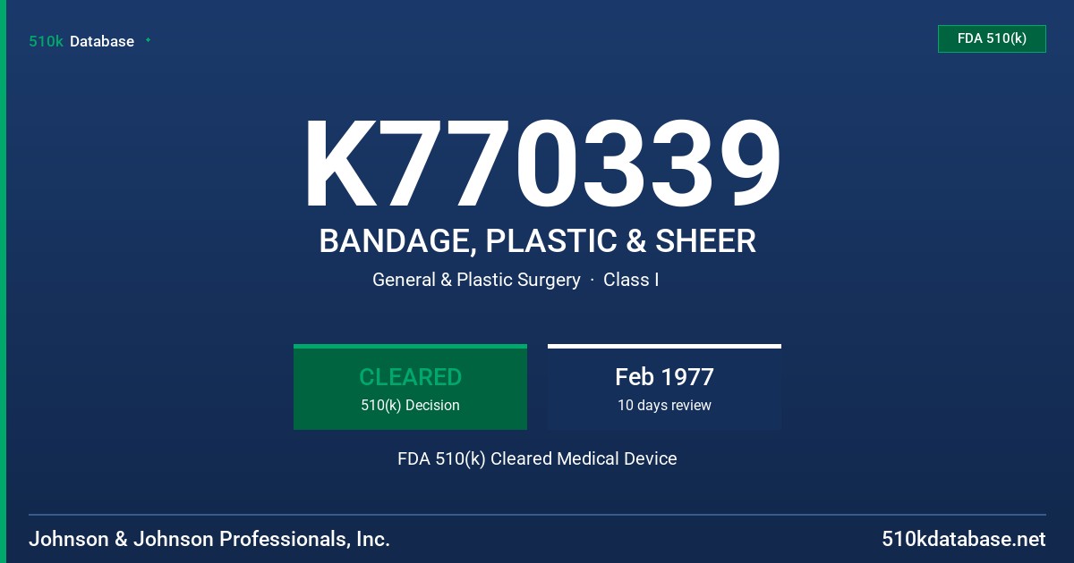 K770339 BANDAGE, PLASTIC & SHEER FDA 510(k) Cleared Medical Device