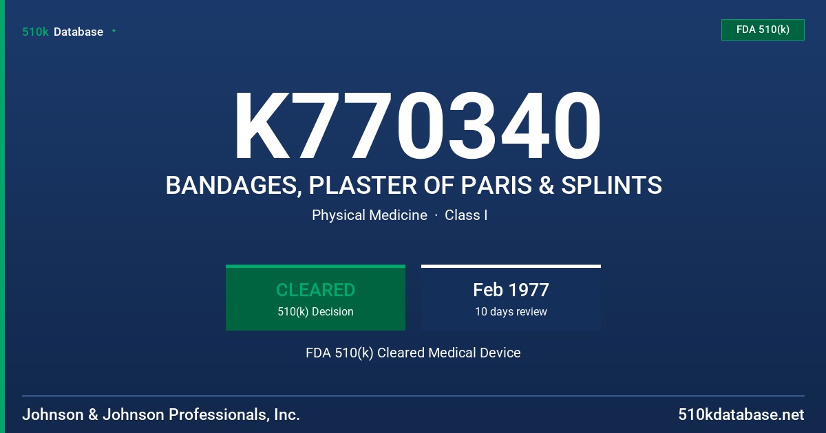 K770340 BANDAGES, PLASTER OF PARIS & SPLINTS FDA 510(k) Cleared Medical Device