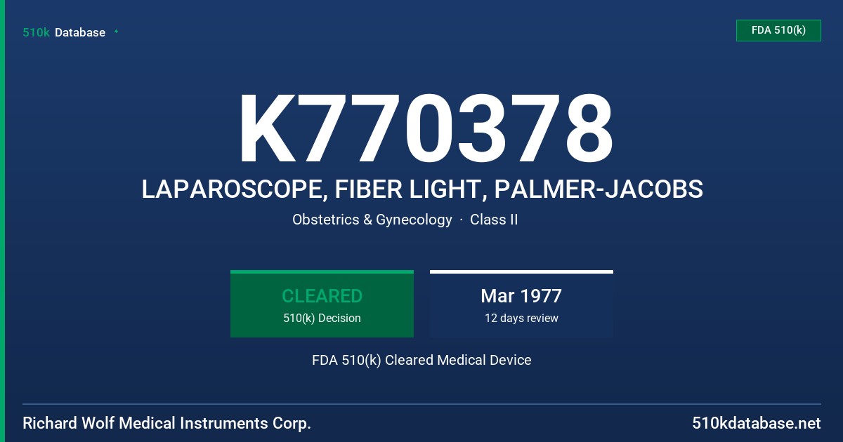 K770378 LAPAROSCOPE, FIBER LIGHT, PALMER-JACOBS FDA 510(k) Cleared Medical Device