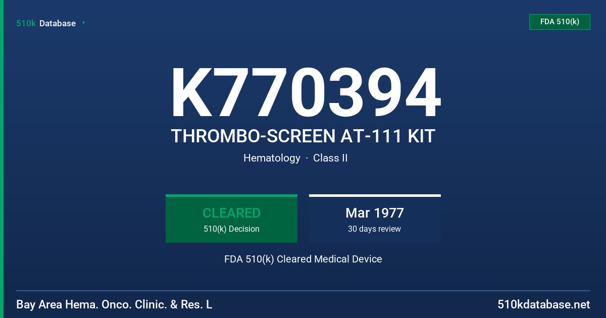 K770394 THROMBO-SCREEN AT-111 KIT FDA 510(k) Cleared Medical Device