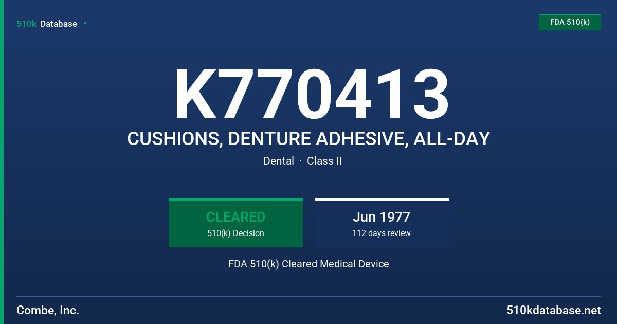 K770413 CUSHIONS, DENTURE ADHESIVE, ALL-DAY FDA 510(k) Cleared Medical Device