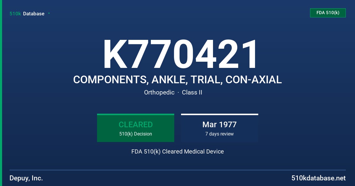 K770421 COMPONENTS, ANKLE, TRIAL, CON-AXIAL FDA 510(k) Cleared Medical Device