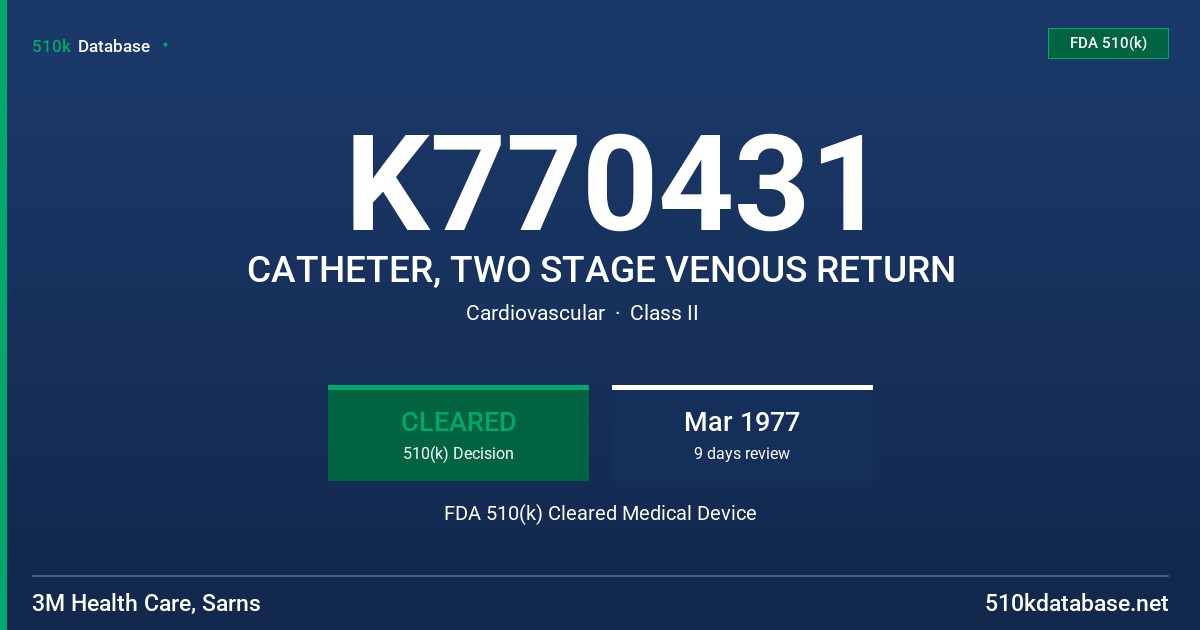 K770431 CATHETER, TWO STAGE VENOUS RETURN FDA 510(k) Cleared Medical Device