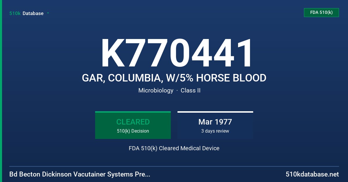 K770441 GAR, COLUMBIA, W/5% HORSE BLOOD FDA 510(k) Cleared Medical Device