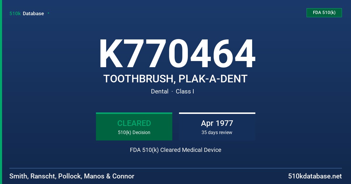 K770464 TOOTHBRUSH, PLAK-A-DENT FDA 510(k) Cleared Medical Device