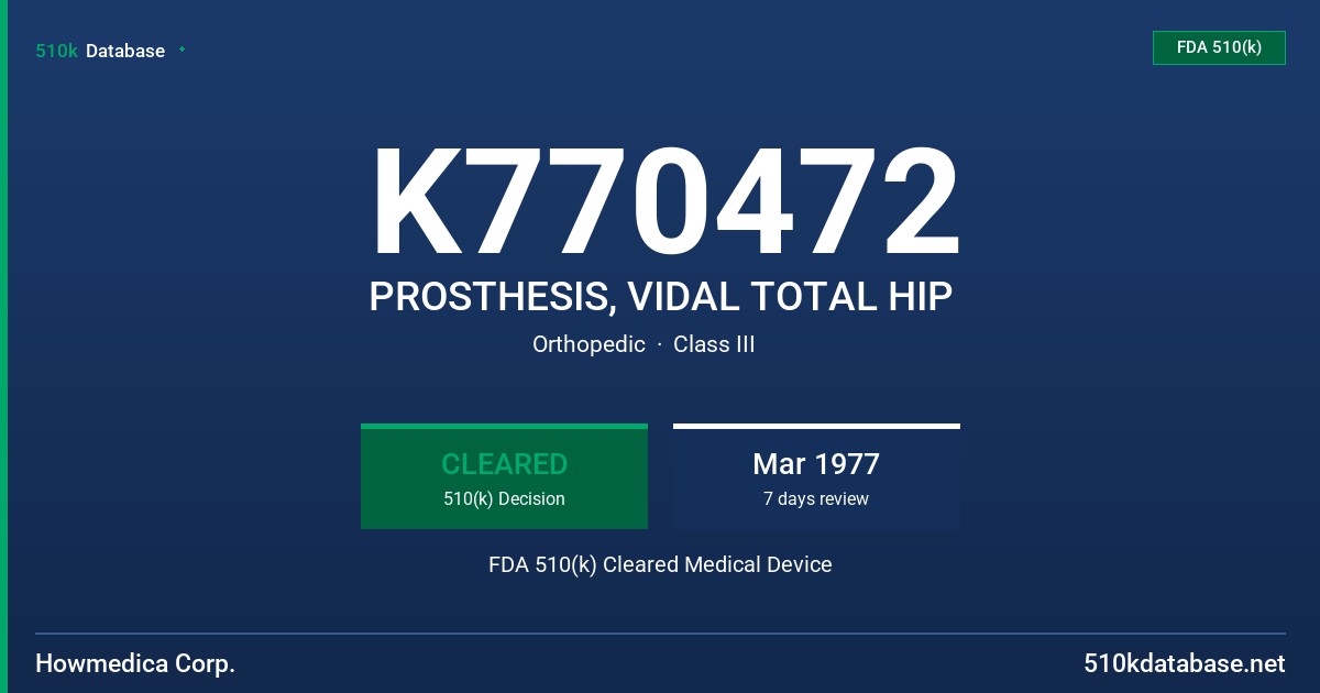 K770472 PROSTHESIS, VIDAL TOTAL HIP FDA 510(k) Cleared Medical Device