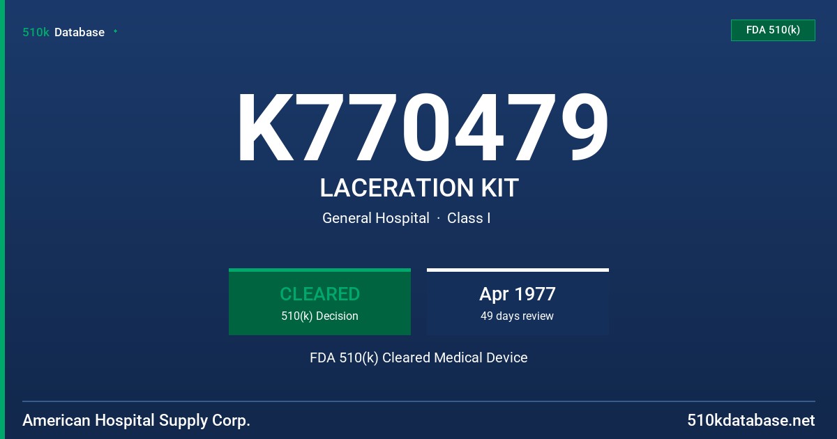 K770479 LACERATION KIT FDA 510(k) Cleared Medical Device