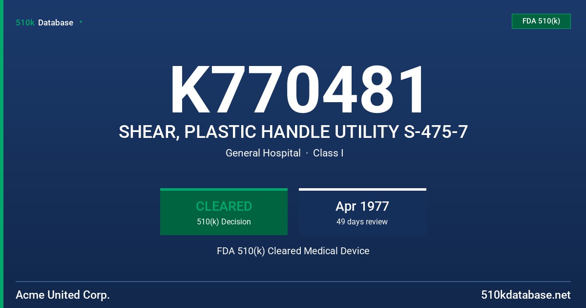K770481 SHEAR, PLASTIC HANDLE UTILITY S-475-7 FDA 510(k) Cleared Medical Device