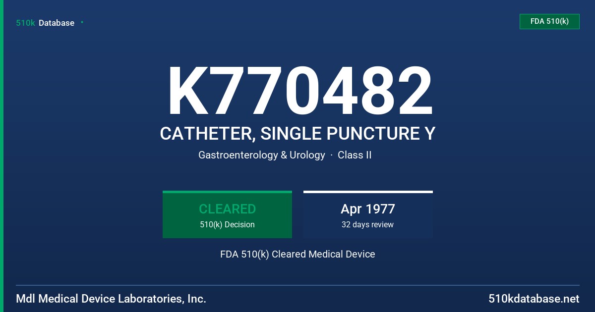 K770482 CATHETER, SINGLE PUNCTURE Y FDA 510(k) Cleared Medical Device
