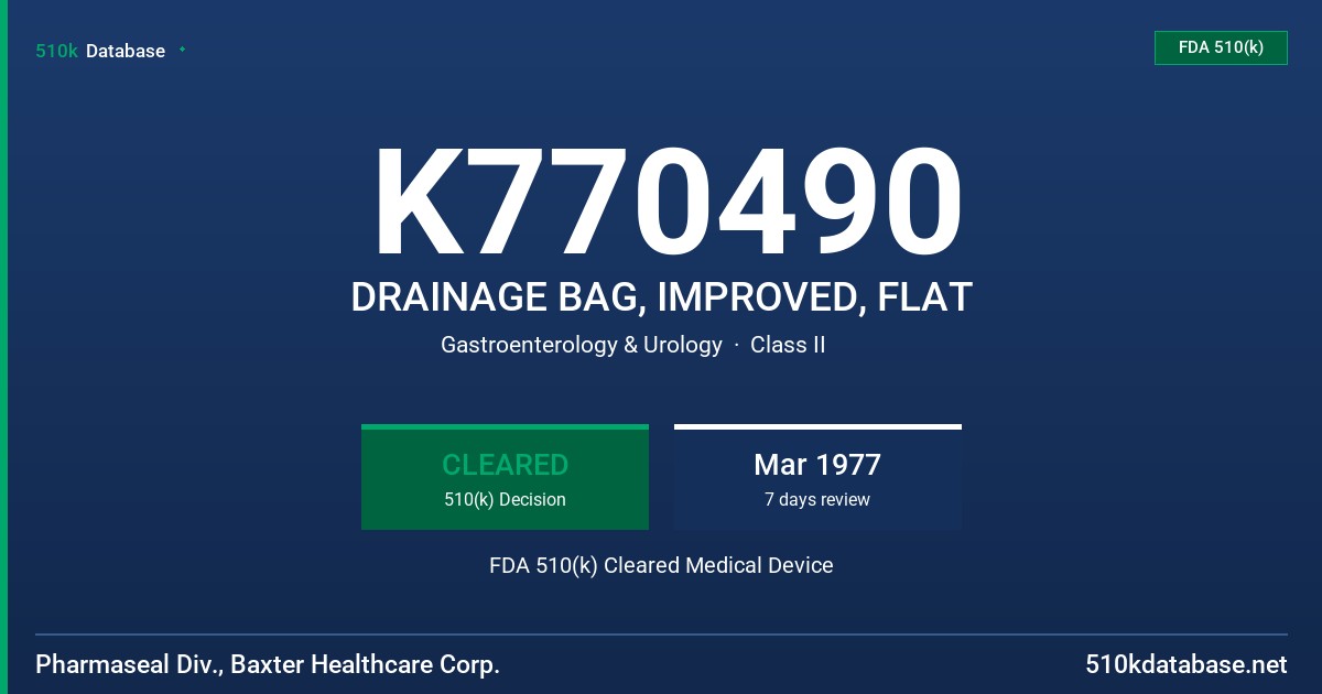 K770490 DRAINAGE BAG, IMPROVED, FLAT FDA 510(k) Cleared Medical Device