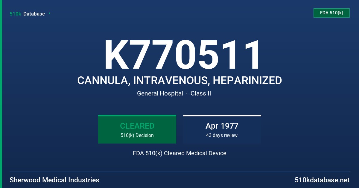 K770511 CANNULA, INTRAVENOUS, HEPARINIZED FDA 510(k) Cleared Medical Device