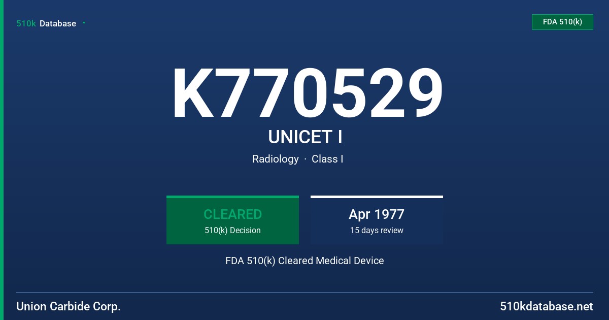 K770529 UNICET I FDA 510(k) Cleared Medical Device