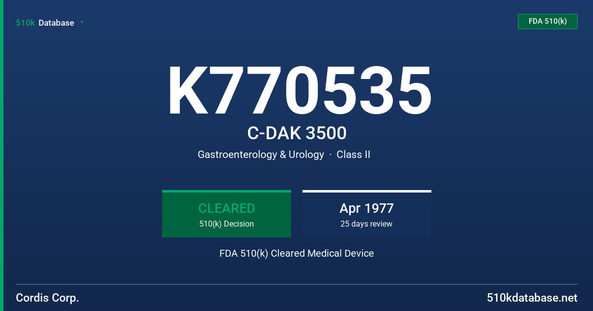 K770535 C-DAK 3500 FDA 510(k) Cleared Medical Device